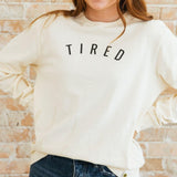 Tired Sweatshirt