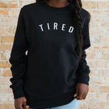 Tired Sweatshirt