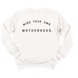 Mind Your Own Motherhood Sweatshirt