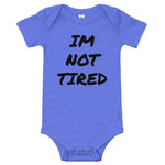 IM NOT TIRED Baby Onesie Milk & Baby